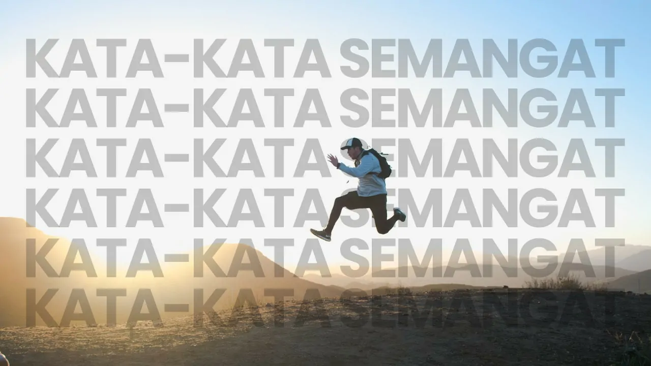 CONTOH KATA-KATA SEMANGAT